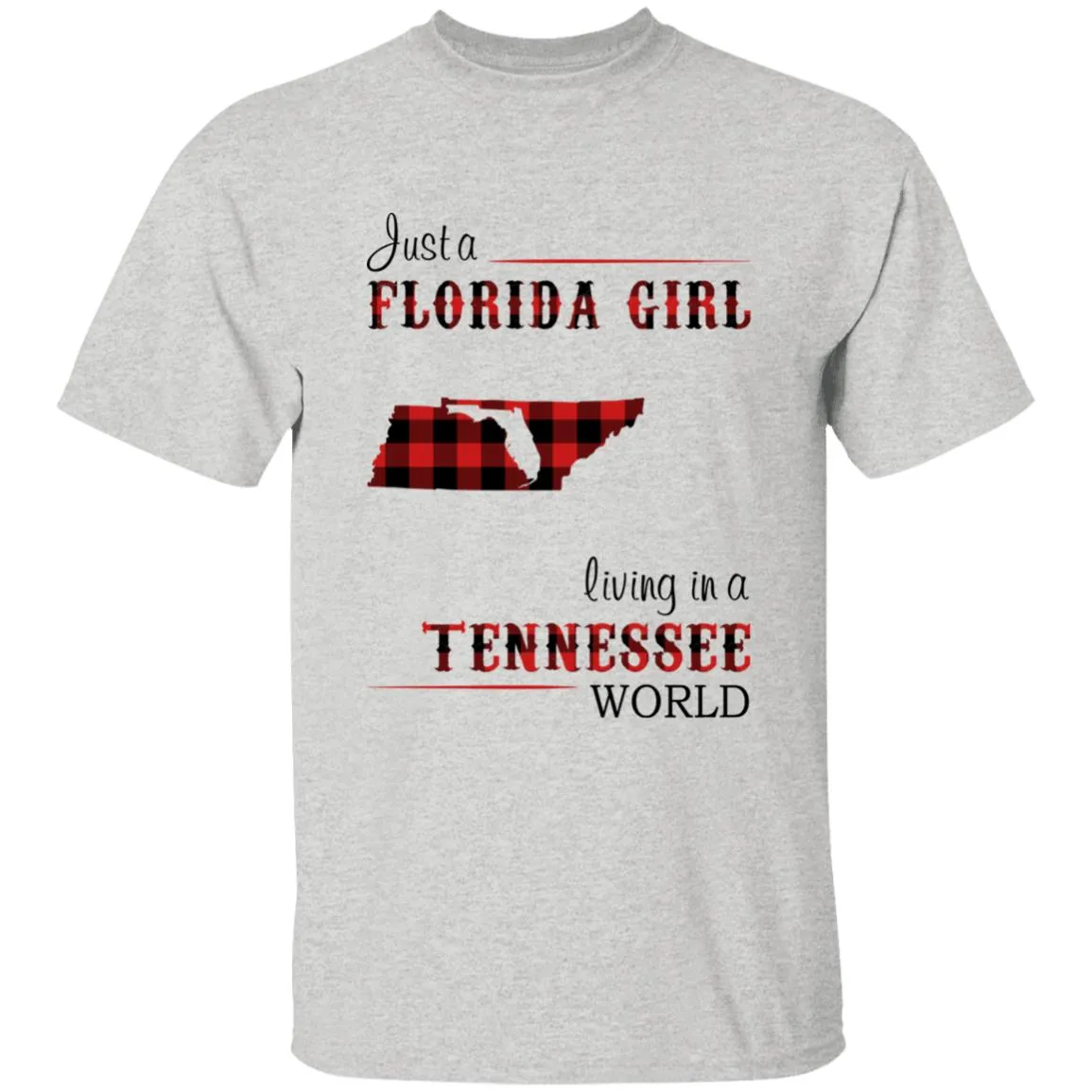 Just A Florida Girl Living In A Tennessee World T-shirt
