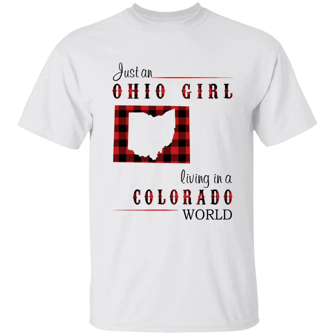 Just An Ohio Girl Living In A Colorado World T-shirt